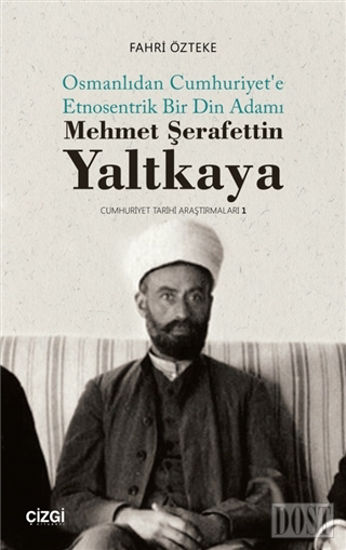 Mehmet erafettin Yaltkaya Osmanl dan Cumhuriyet e Etnosentrik Bir Din Adam 